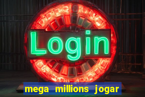 mega millions jogar do brasil